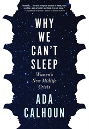 Why We Can't Sleep (Ada Calhoun)