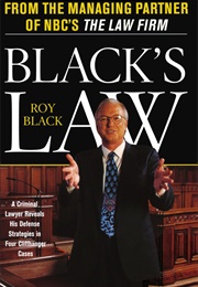 Black's Law: Criminal Lawyer Reveals Defense Strategies (Roy Black)
