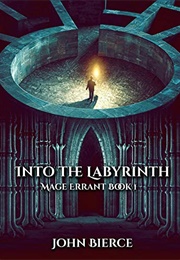 Into the Labyrinth (John Bierce)