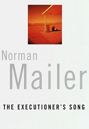 The Executioner&#39;s Song (Norman Mailer)