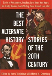 The Best Alternate History Stories of the 20th Century (Harry Turtledove (Editor))