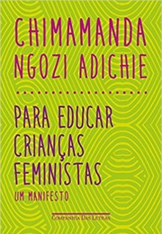 Para Educar Crianças Feministas (Chimamanda Ngozi Adichie)