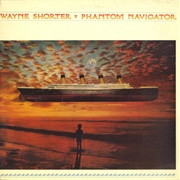 Wayne Shorter - Phantom Navigator