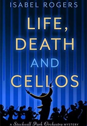 Life, Death, and Cellos (Isabel Rogers)