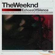 Echoes of Silence (The Weeknd, 2011)