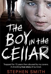 The Boy in the Cellar (Stephen Smith)
