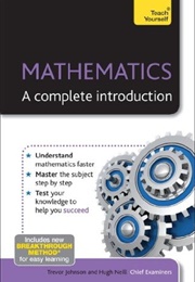 Mathematics: A Complete Introduction (Trevor Johnson)