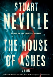 The House of Ashes (Stuart Neville)