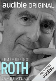 Remembering Roth (James Atlas)