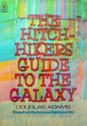 The Hitch Hiker's Guide to the Galaxy (Douglas Adams)