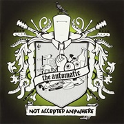 The Automatic - Not Accepted Anywhere (2006)
