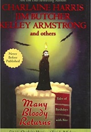 Many Bloody Returns: Tales of Birthdays With Bite (Charlaine Harris & Toni L. Kelner, Eds.)
