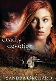 Deadly Devotion (Sandra Orchard)