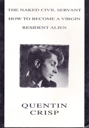 The Naked Civil Servant / How to Become a Virgin / Resident Alien (Quentin Crisp)