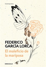 El Maleficio De La Mariposa (Federico García Lorca)
