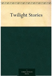 Twilight Stories (Susan Coolidge)