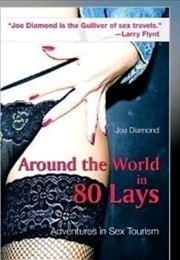 Around the World in 80 Lays (Joe Diamond)