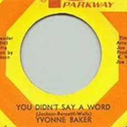 Yvonne Baker - You Didn't Say a Word
