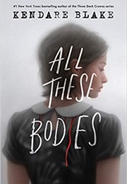 All These Bodies (Kendare Blake)