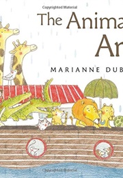 The Animals' Ark (Marianne Dubuc)