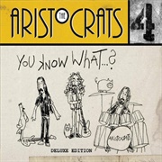 The Aristocrats - You Know What...?