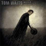 Mule Variations (Tom Waits, 1999)