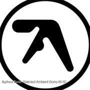 Selected Ambient Works 85-92 (Aphex Twin, 1992)