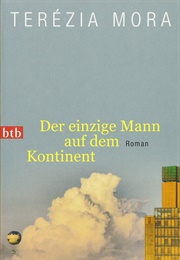 Der Einzige Mann Auf Dem Kontinent (Terézia Mora)