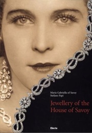 Jewellery of the House of Savoy (Maria Gabriella of Savoy , Stefano Papi)