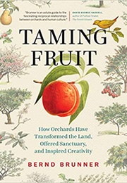 Taming Fruit (Bernd Brunner)