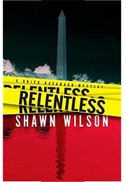 Relentless (Brick Kavanaugh Mystery #1) (Shawn Wilson)