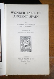 Wonder Tales of Ancient Spain (Bernard Henderson & C. Calvert)