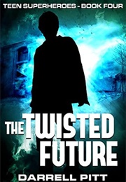 The Twisted Future (Darrell Pitt)