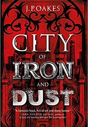 City of Iron and Dust (J. P. Oakes)