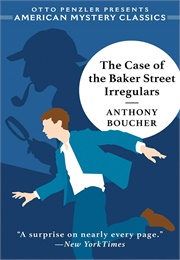 The Case of the Baker Street Irregulars (Anthony Boucher)