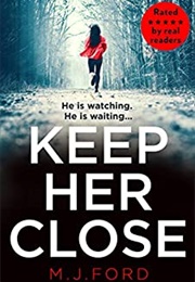 Keep Her Close (M.J. Ford)