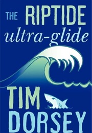 The Riptide Ultra-Glide (Tim Dorsey)