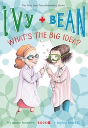 Ivy and Bean: What's the Big Idea? (Anne Barrows)