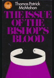 The Issue of the Bishop&#39;s Blood (Thomas Patrick McMahon)