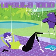 Ursula 1000 - Kinda' Kinky
