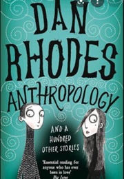 Anthropology (Dan Rhodes)