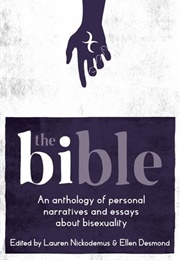 The Bi-Ble: An Anthology of Essays on Bisexualit (Lauren Nickodemus & Ellen Desmond)