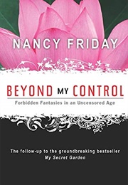 Beyond My Control (Nancy Friday)