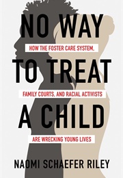 No Way to Treat a Child (Naomi Schaefer Riley)