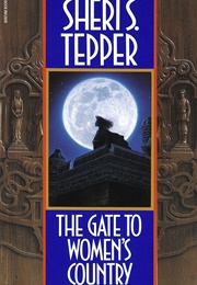 The Gate to Women&#39;s Country (Sheri S Tepper)