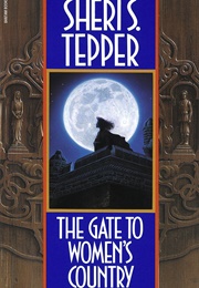 The Gate to Women's Country (Sheri S Tepper)