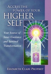 Access the Power of Your Higher Self (Elizabeth Clare Prophet)