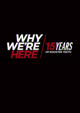 Why We're Here: 15 Years of Rooster Teeth (2018)