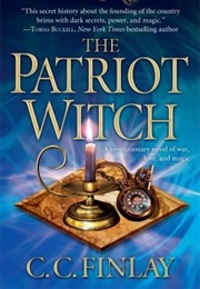 The Patriot Witch (C.C. Finlay)