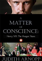 A Matter of Conscience (Judith Arnopp)